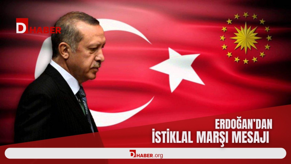 Erdoğan'ın İstiklal Marşı Mesajı Dikkat Çekti